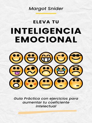 cover image of Eleva tu inteligencia emocional. Guía Práctica con ejercicios para  aumentar tu coeficiente intelectual